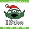 Toy Story Christmas Alien Believe SVG PNG, Little Green Aliens Santa Hat SVG, Toy Story Santa Hat DXF SVG PNG EPS