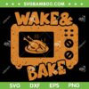 Wake Bake SVG PNG, Turkey Feast Meal Dinner Chef SVG, Wake And Bake DXF SVG PNG EPS