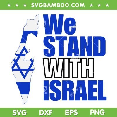 We Stand With Israel SVG PNG, Issrael Distressed Flag SVG, Israeli Flag DXF SVG PNG EPS