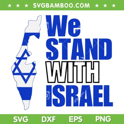We Stand With Israel SVG PNG, Issrael Distressed Flag SVG, Israeli Flag DXF SVG PNG EPS