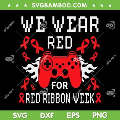 We Wear Red For Red Ribbon Week SVG, Red Ribbon Video Game SVG, We Wear Red DXF SVG PNG EPS We Wear Red For Red Ribbon Week SVG, Red Ribbon Video Game SVG, We Wear Red DXF SVG PNG EPS