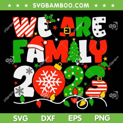We Are Family Christmas 2023 SVG PNG, Merry Xmas Family SVG, Christmas Crew DXF SVG PNG EPS