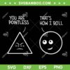 You Are Pointless That's How I Roll SVG PNG, Best Funny Math Teacher Joke SVG, Funny Geometry Shapes DXF SVG PNG EPS You Are Pointless That's How I Roll SVG PNG, Best Funny Math Teacher Joke SVG, Funny Geometry Shapes DXF SVG PNG EPS