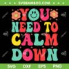 You Need To Calm Down Retro Groovy SVG, Groovy Calm Down SVG, Taylor Swift DXF SVG PNG EPS You Need To Calm Down Retro Groovy SVG, Groovy Calm Down SVG, Taylor Swift DXF SVG PNG EPS