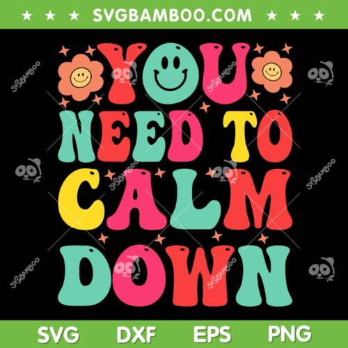 You Need To Calm Down Retro Groovy SVG, Groovy Calm Down SVG, Taylor Swift DXF SVG PNG EPS