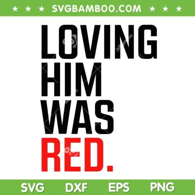 Loving Him Was Red SVG PNG, Love Travis Kelce 87 SVG, Travis And Taylor DXF SVG PNG EPS Loving Him Was Red SVG PNG, Love Travis Kelce 87 SVG, Travis And Taylor DXF SVG PNG EPS