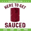 Here To Get Sauced SVG PNG, Funny Cranberry Sauce Thanksgiving Food SVG, Cranberry Sauce Can DXF SVG PNG EPS Here To Get Sauced SVG PNG, Funny Cranberry Sauce Thanksgiving Food SVG, Cranberry Sauce Can DXF SVG PNG EPS