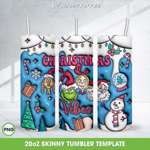 3D Inflated Grinch Christmas Vibes Tumbler Wrap PNG, Grinchmas Vibes 20oz Skinny Tumbler Template PNG