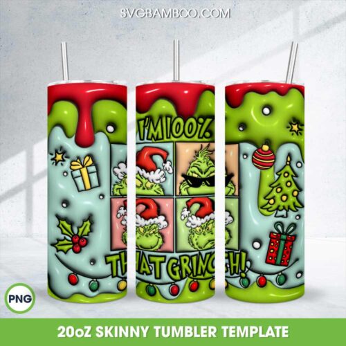 3D Inflated I'm 100 That Grinch Tumbler Wrap PNG, Grinch Christmas Santa Hat 20oz Skinny Tumbler Template PNG