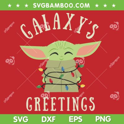 Baby Yoda Galaxy's Greetings Christmas Lights SVG, Star Wars The Mandalorian Christmas SVG, Baby Yoda Christmas DXF SVG PNG EPS Baby Yoda Galaxy's Greetings Christmas Lights SVG, Star Wars The Mandalorian Christmas SVG, Baby Yoda Christmas DXF SVG PNG EPS