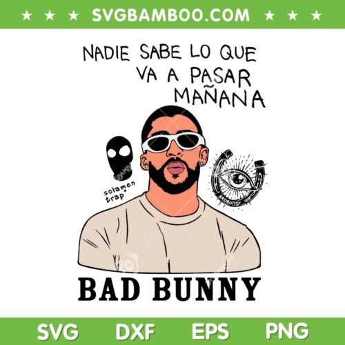 Bad Bunny Nadie Sabe Lo Que Va A Pasar Manana SVG, Bad Bunny Most Wanted Tour SVG, New Album Cover DXF SVG PNG EPS