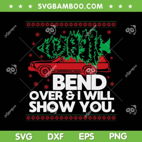 Bend Over and I Will Show You SVG PNG, Ugly Christmas Tree SVG, Vacation Christmas Truck DXF SVG PNG EPS