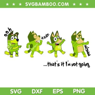 Bluey That's It Im Not Going SVG PNG, Funny Bluey Grinch Christmas SVG, Bluey Christmas DXF SVG PNG EPS