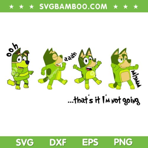 Bluey That's It Im Not Going SVG PNG, Funny Bluey Grinch Christmas SVG, Bluey Christmas DXF SVG PNG EPS