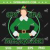 Buddy Elf Son Of A Nutcracker SVG PNG, Buddy Elf Christmas SVG, Nutcracker Elf Movie DXF SVG PNG EPS