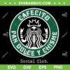 Cafecito Pan Dulce Y Chisme Mexicana Social Club SVG, Cafecito Y Chisme Starbucks SVG, Social Club DXF SVG PNG EPS