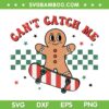 Gingerbread Man Skateboard SVG PNG, Funny Gingerbread Cant Catch Me SVG, Retro Cookie DXF SVG PNG EPS Gingerbread Man Skateboard SVG PNG, Funny Gingerbread Cant Catch Me SVG, Retro Cookie DXF SVG PNG EPS