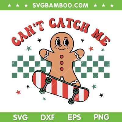 Gingerbread Man Skateboard SVG PNG, Funny Gingerbread Cant Catch Me SVG, Retro Cookie DXF SVG PNG EPS Gingerbread Man Skateboard SVG PNG, Funny Gingerbread Cant Catch Me SVG, Retro Cookie DXF SVG PNG EPS