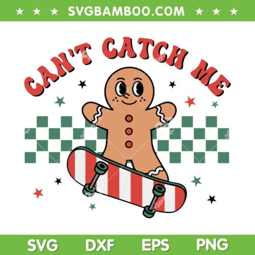 Gingerbread Man Skateboard SVG PNG, Funny Gingerbread Cant Catch Me SVG, Retro Cookie DXF SVG PNG EPS