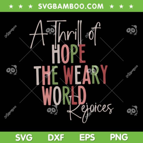 Christmas A Thrill Of Hope The Weary World Rejoices SVG, Xmas Thrill of Hope SVG, Funny Christmas Quote DXF SVG PNG EPS