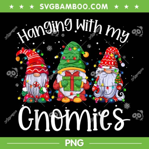 Christmas Hanging With My Gnomies PNG, Family Christmas Gnomes PNG, Cute Gnome Christmas PNG