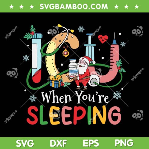Christmas ICU Nurse Crew SVG PNG, Santa ICU When You're Sleeping SVG, Santa Nurse Christmas DXF SVG PNG EPS