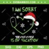 Christmas Santa Nurse Heart SVG PNG, Christmas Im Sorry the Nice Nurse Is On Vacation SVG, Nurse Santa Hat DXF SVG PNG EPS
