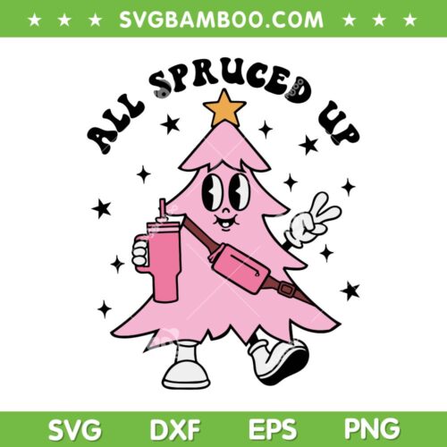 Christmas Tree Boujee SVG PNG, Christmas Tree Stanley Tumbler And Bag SVG, All Spruced Up DXF SVG PNG EPS