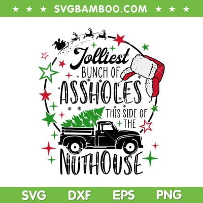 Christmas Vacation Clark Griswold Family SVG, Car Tree Jolliest Bunch Quote SVG, Jolliest Bunch Of Assholes DXF SVG PNG EPS