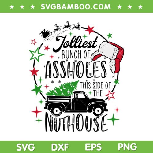 Christmas Vacation Clark Griswold Family SVG, Car Tree Jolliest Bunch Quote SVG, Jolliest Bunch Of Assholes DXF SVG PNG EPS