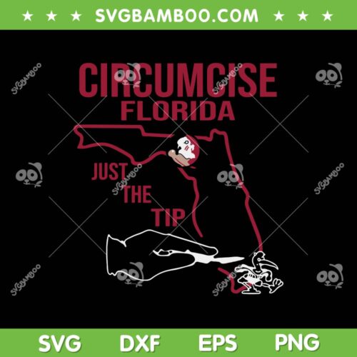 Circumcise Florida Just The Tip SVG PNG, Circumcise Florida State SVG, Circumcision War DXF SVG PNG EPS
