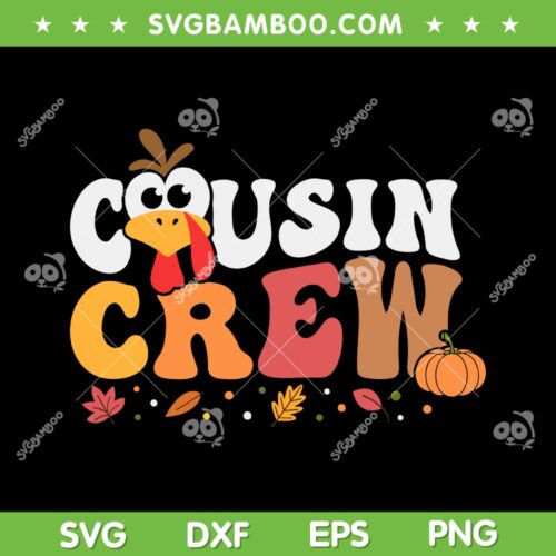 Cousin Crew Thanksgiving SVG PNG, Family Matching Turkey Day SVG, Cousin Crew Turkey DXF SVG PNG EPS