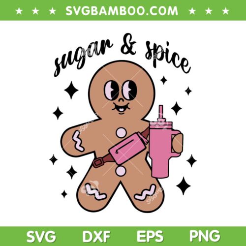 Cute Gingerbread Boujee Stanley Tumbler SVG, Gingerbread Man Sugar And Spice SVG, Gingerbread Tumbler Pink DXF SVG PNG EPS