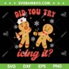 Did You Try Icing It SVG PNG, Funny Christmas Nurse Gingerbread Man SVG, Gingerbread Christmas DXF SVG PNG EPS Did You Try Icing It SVG PNG, Funny Christmas Nurse Gingerbread Man SVG, Gingerbread Christmas DXF SVG PNG EPS