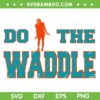 Do The Waddle SVG PNG, Football Dance SVG, Lets Do The Waddle Dance DXF SVG PNG EPS Do The Waddle SVG PNG, Football Dance SVG, Lets Do The Waddle Dance DXF SVG PNG EPS