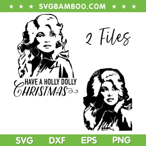 Dolly Parton SVG PNG, Have A Holly Dolly Christmas SVG, Cowgirl Christmas DXF SVG PNG EPS