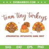 Fall Team Tiny Turkeys SVG PNG, Neonatal NICU Nurse Thanksgiving SVG, Thanksgiving Turkey Cute DXF SVG PNG EPS