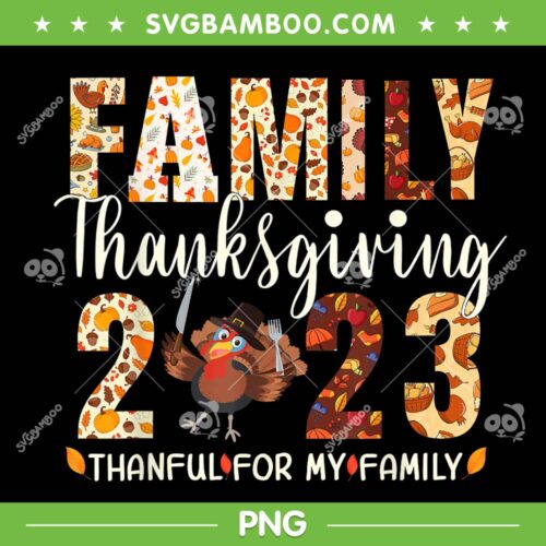 Family Thanksgiving 2023 PNG, Fall Autumn Turkey Matching Family PNG, Thanful For My Family PNG