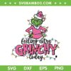 Feeling Extra Grinchy Today SVG PNG, Grinch Pink Santa SVG, Funny Grinch Christmas Day DXF SVG PNG EPS