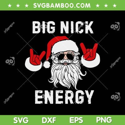 Funny Santa Big Nick Energy SVG, Santa Face Rockin Merry Christmas SVG, Santa Hip Hop DXF SVG PNG EPS Funny Santa Big Nick Energy SVG, Santa Face Rockin Merry Christmas SVG, Santa Hip Hop DXF SVG PNG EPS