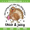 Funny Turkey Stanley Tumbler And Bag SVG PNG, The Turkey Ain't The Only Thing Lookin SVG, Thick And Juicy DXF SVG PNG EPS Funny Turkey Stanley Tumbler And Bag SVG PNG, The Turkey Ain't The Only Thing Lookin SVG, Thick And Juicy DXF SVG PNG EPS
