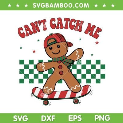 Gingerbread Can't Catch Me SVG PNG, Retro Gingerbread Boy Sketboard SVG, Groovy Christmas Quote DXF SVG PNG EPS