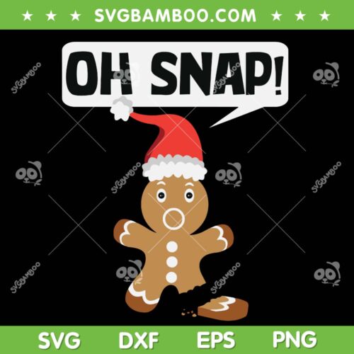 Gingerbread Man Oh Snap SVG PNG, Funny Gingerbread Santa Hat SVG, Oh Snap Christmas DXF SVG PNG EPS