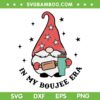 Gnomes Cup And Bag Boujee SVG PNG, In My Boujee Era SVG, Gnomes Era DXF SVG PNG EPS
