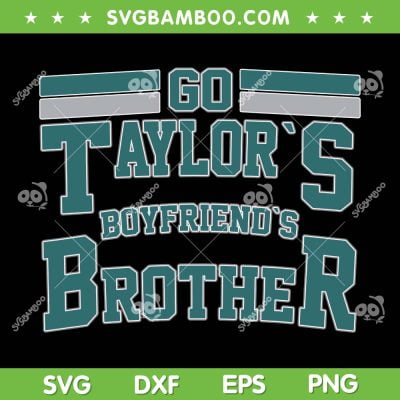 Go Taylors Boyfriends Brother SVG PNG, Football First Name Taylor SVG, Kelce Era 87 Football DXF SVG PNG EPS Go Taylors Boyfriends Brother SVG PNG, Football First Name Taylor SVG, Kelce Era 87 Football DXF SVG PNG EPS