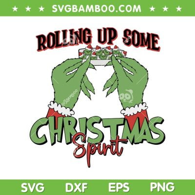 Grinch Hand Rolling Up Some Christmas Spirit SVG, Christmas Vibes SVG, Happy Holidays DXF SVG PNG EPS Grinch Hand Rolling Up Some Christmas Spirit SVG, Christmas Vibes SVG, Happy Holidays DXF SVG PNG EPS