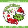 Grinchmas Vibes SVG PNG, Funny Grinch Santa Christmas SVG, Grinch Face And Hand DXF SVG PNG EPS Grinchmas Vibes SVG PNG, Funny Grinch Santa Christmas SVG, Grinch Face And Hand DXF SVG PNG EPS