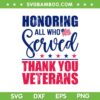 Honoring All Who Served Thank You Veterans SVG, Veterans Day American Flag SVG, Veterans Day DXF SVG PNG EPS Honoring All Who Served Thank You Veterans SVG, Veterans Day American Flag SVG, Veterans Day DXF SVG PNG EPS
