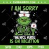 Grinch Nurse Merry Christmas SVG PNG, I Am Sorry The Nice Nurse Is On Vacation SVG, Funny Grinch Xmas DXF SVG PNG EPS Grinch Nurse Merry Christmas SVG PNG, I Am Sorry The Nice Nurse Is On Vacation SVG, Funny Grinch Xmas DXF SVG PNG EPS