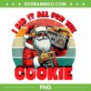 I Did It All For The Cookie PNG, Funny Santa Music PNG, Retro Santa Claus PNG